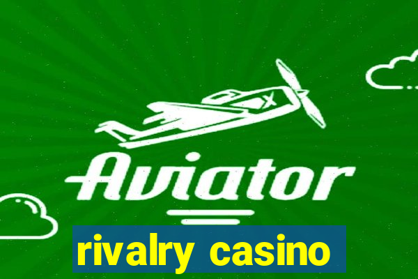 rivalry casino