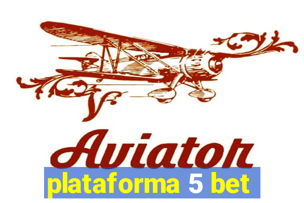 plataforma 5 bet