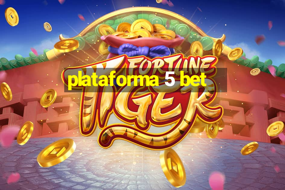 plataforma 5 bet