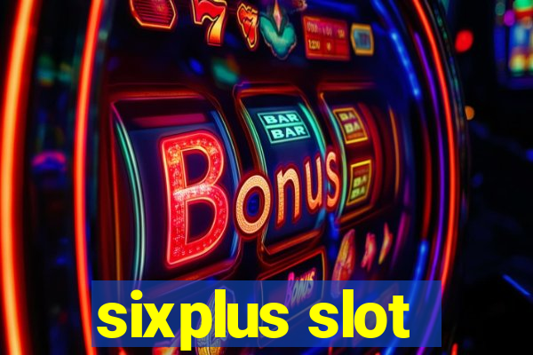 sixplus slot