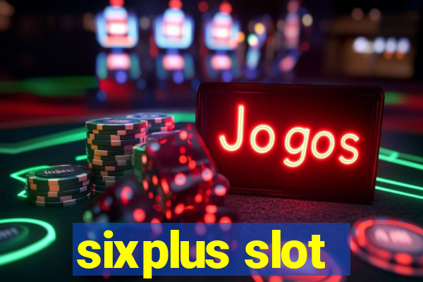 sixplus slot