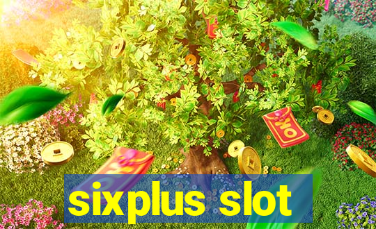 sixplus slot