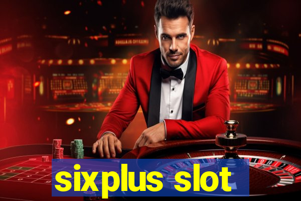 sixplus slot