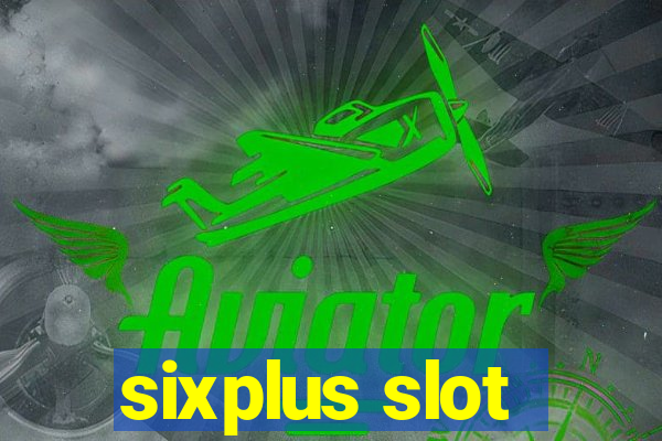 sixplus slot