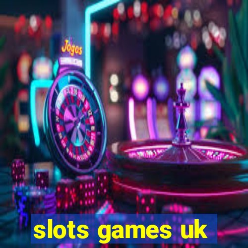 slots games uk