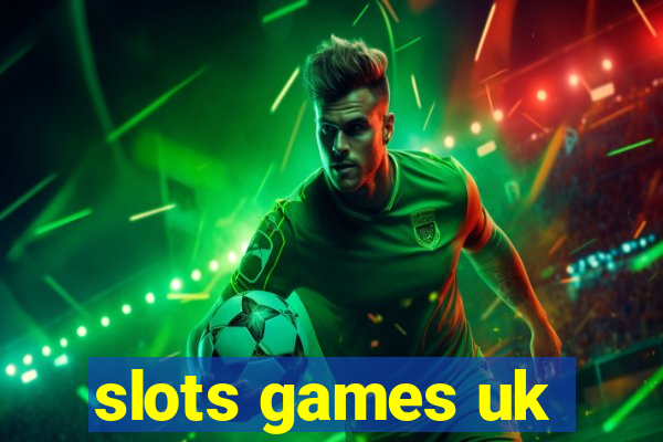 slots games uk