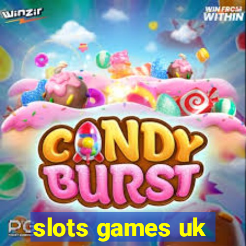 slots games uk