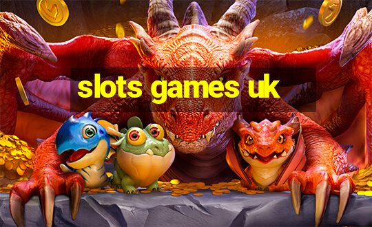 slots games uk