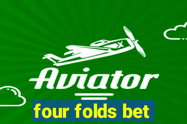 four folds bet