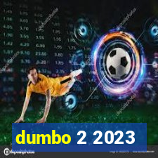 dumbo 2 2023