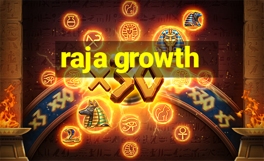 raja growth