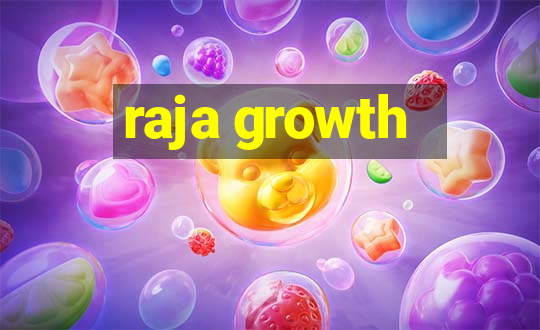 raja growth