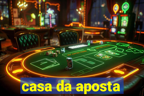 casa da aposta