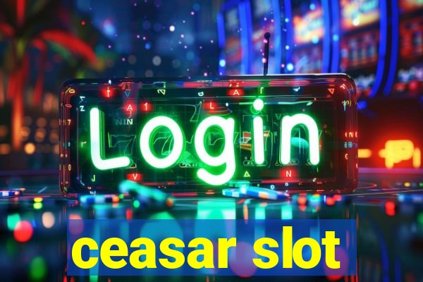 ceasar slot