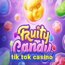 tik tok casino