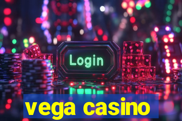 vega casino