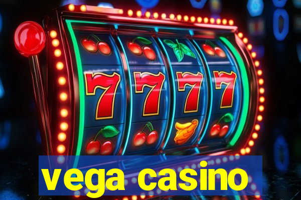 vega casino