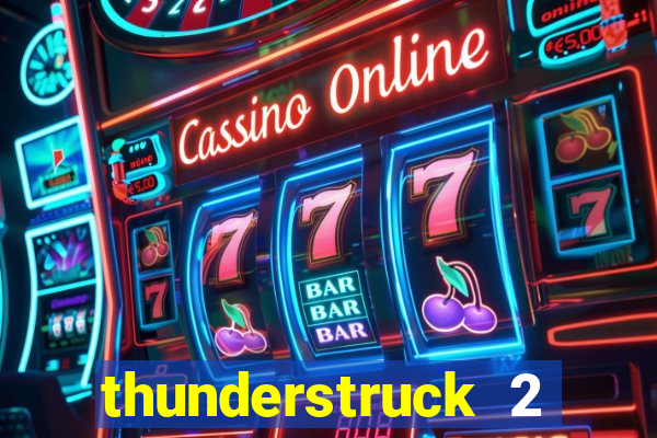 thunderstruck 2 slot online