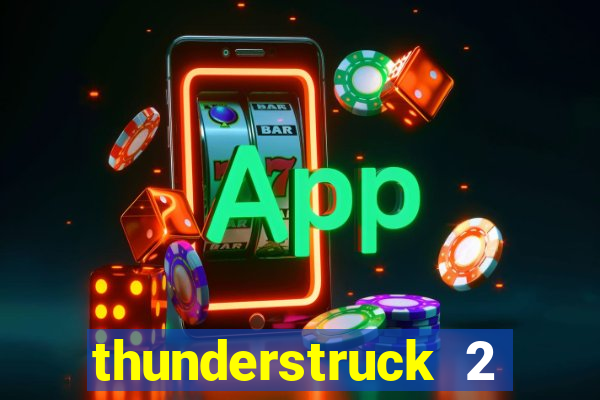 thunderstruck 2 slot online