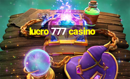 lucro 777 casino