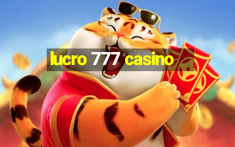 lucro 777 casino