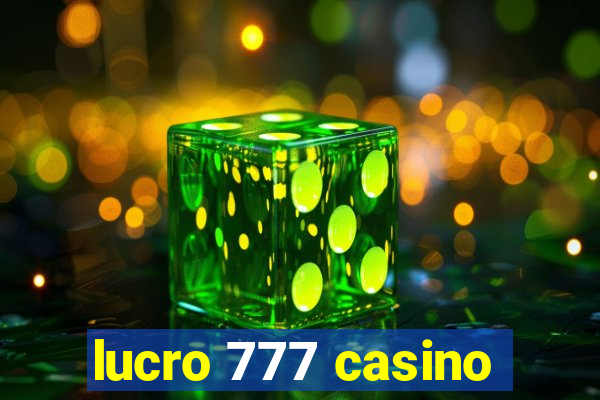 lucro 777 casino