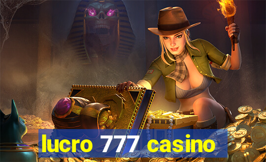 lucro 777 casino