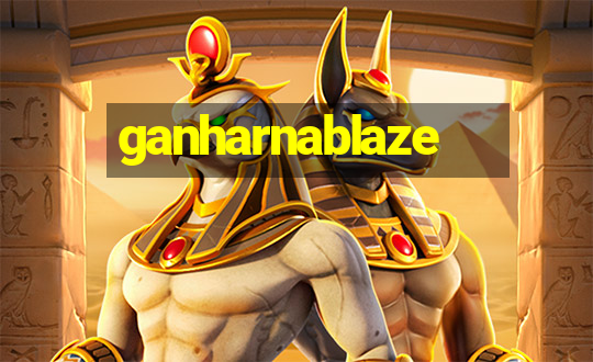 ganharnablaze