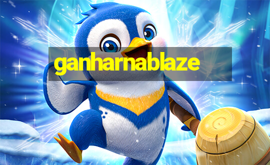 ganharnablaze