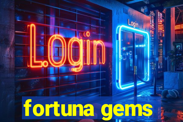 fortuna gems