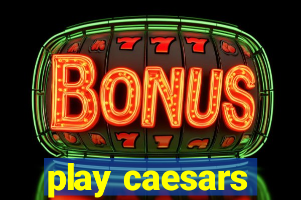 play caesars