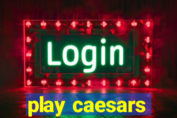 play caesars