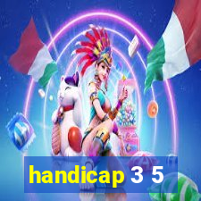 handicap 3 5