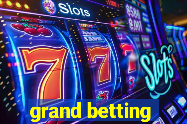 grand betting