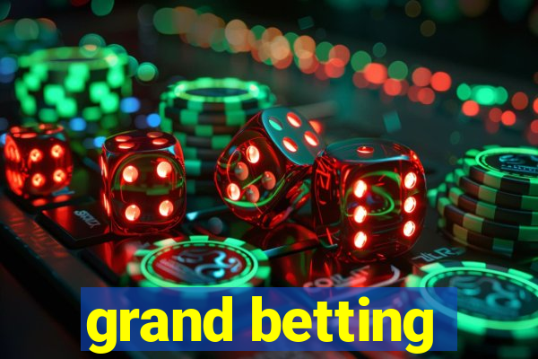 grand betting