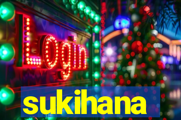 sukihana