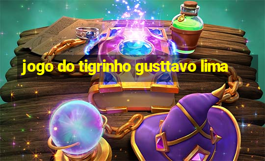 jogo do tigrinho gusttavo lima