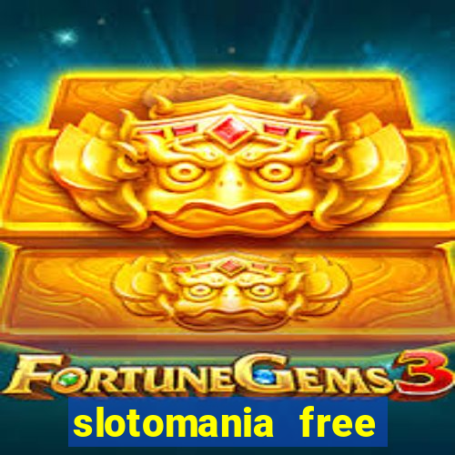 slotomania free slots casino games