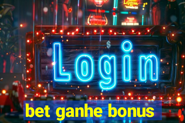 bet ganhe bonus