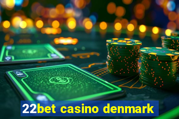 22bet casino denmark