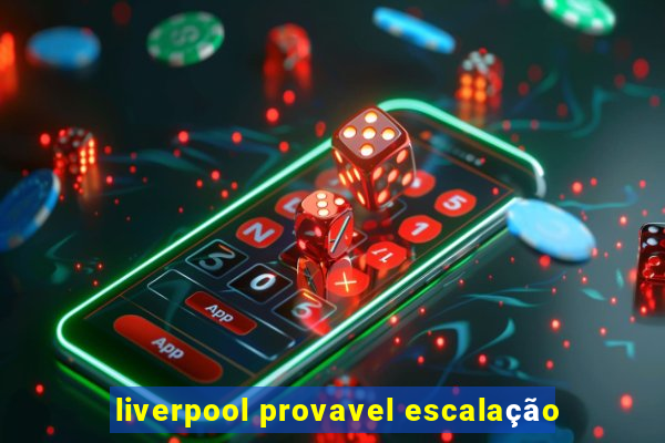 liverpool provavel escalação