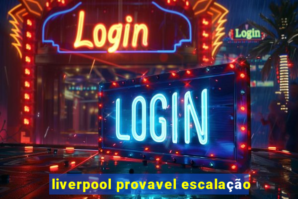 liverpool provavel escalação