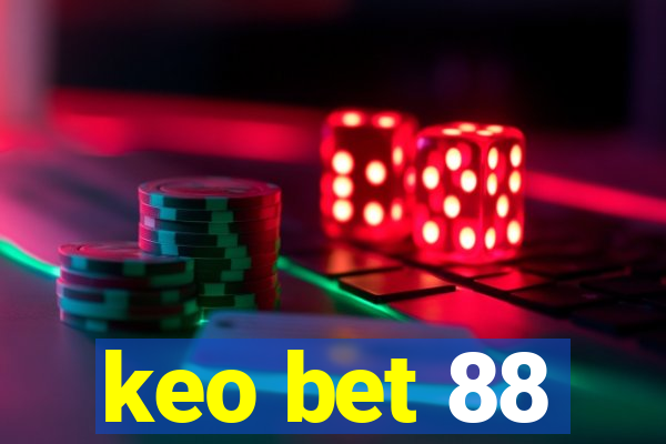 keo bet 88