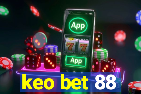 keo bet 88