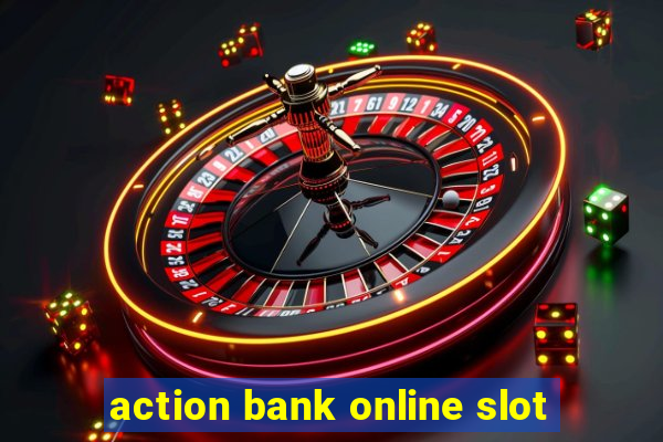 action bank online slot