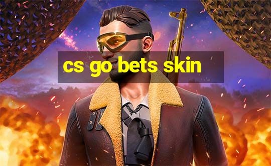 cs go bets skin