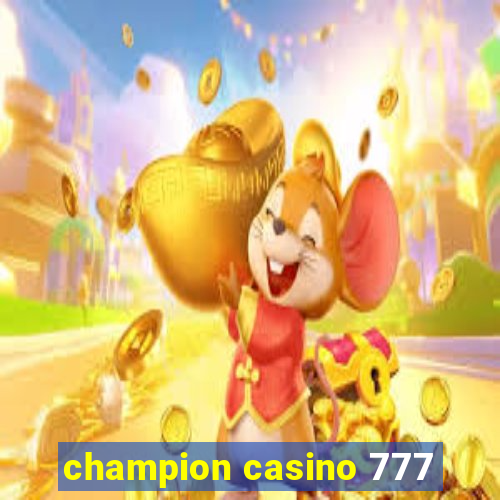 champion casino 777