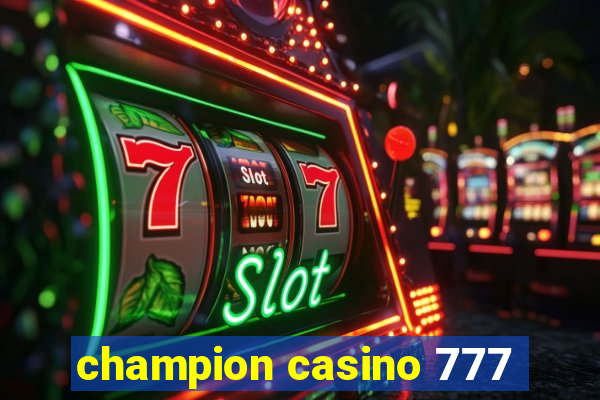 champion casino 777