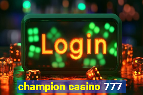 champion casino 777