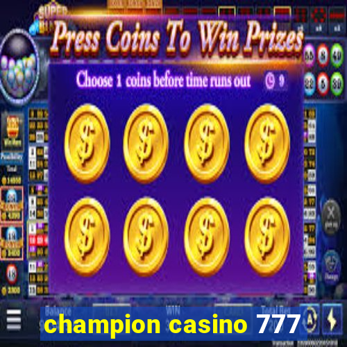 champion casino 777